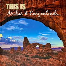 Load image into Gallery viewer, This is Arches & Canyonlands