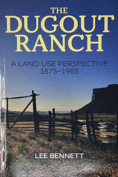 The Dugout Ranch: A Land Use Perspective 1875-1965