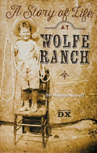 Load image into Gallery viewer, A Story of Life at Wolfe Ranch