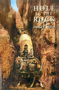 Hole In the Rock: An Epic in the Colonization of the Great American West