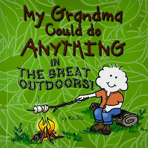 My Grandma Could do Anything in the Great Outdoors