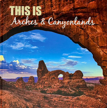 Load image into Gallery viewer, This is Arches &amp; Canyonlands