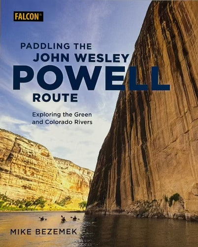 Paddling The John Wesley Powell Route