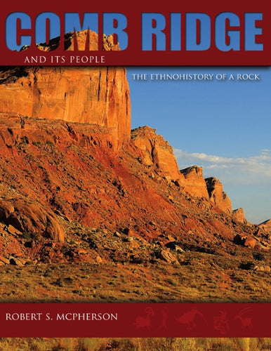 Comb Ridge and its People: The Ethnohistory of a Rock