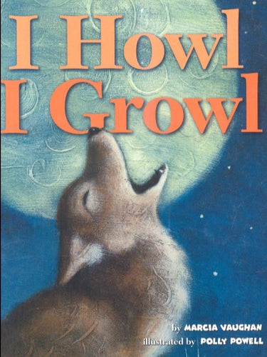 I Howl, I Growl Board Book