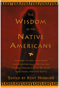 The Wisdom of the Native Americans