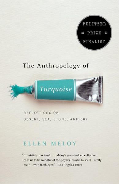 Anthropology Of Turquoise: Reflections on Desert, Sea, Stone  display picture 2