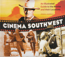 Load image into Gallery viewer, Cinema Southwest - An Illustrated Guide to the Movies and Their Locations