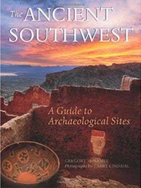 The Ancient Southwest - A Guide to Archaeology Sites