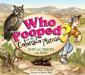 Who Pooped on the Colorado Plateau? Scat and Tracks for Kids